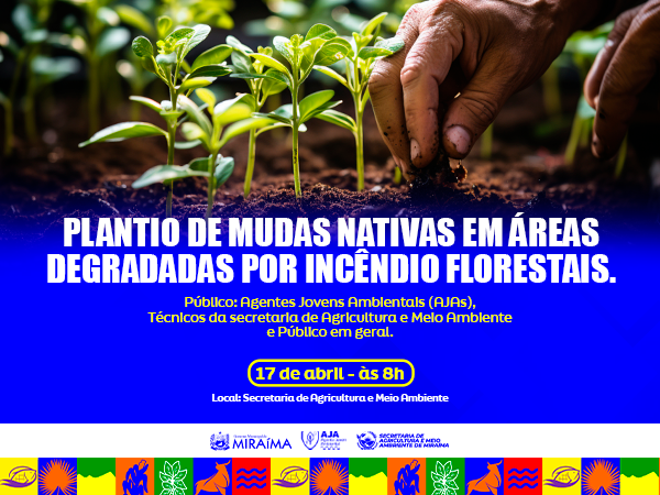 PLANTIO DE MUDAS NATIVAS EM ÁREAS DEGRADAS