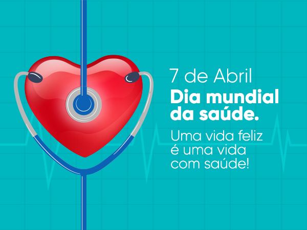 07 de abril — Dia Mundial da Saúde